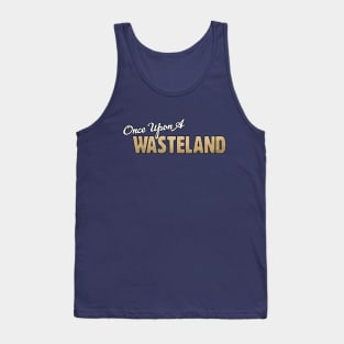 Once Upon a Wasteland Text Logo Tank Top